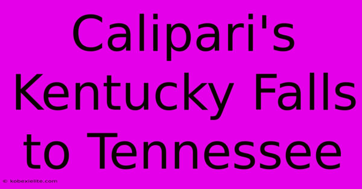 Calipari's Kentucky Falls To Tennessee