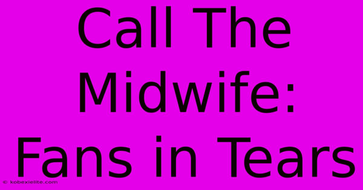 Call The Midwife: Fans In Tears