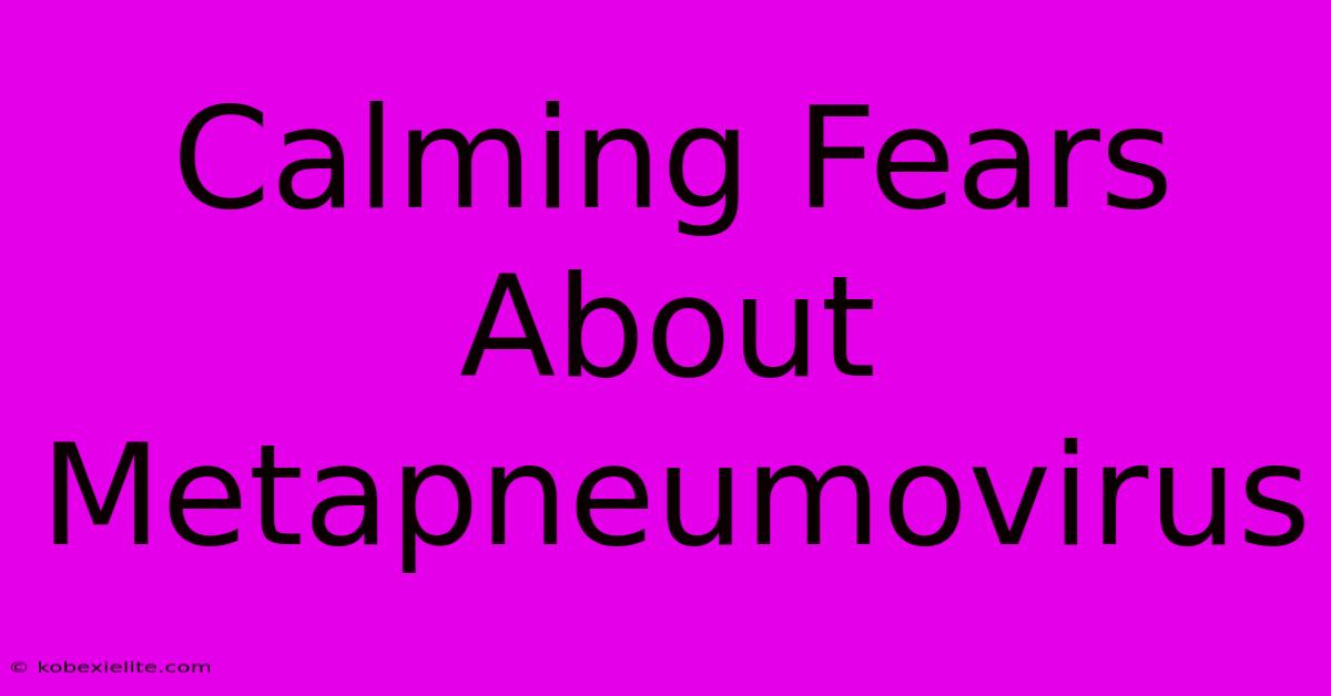 Calming Fears About Metapneumovirus