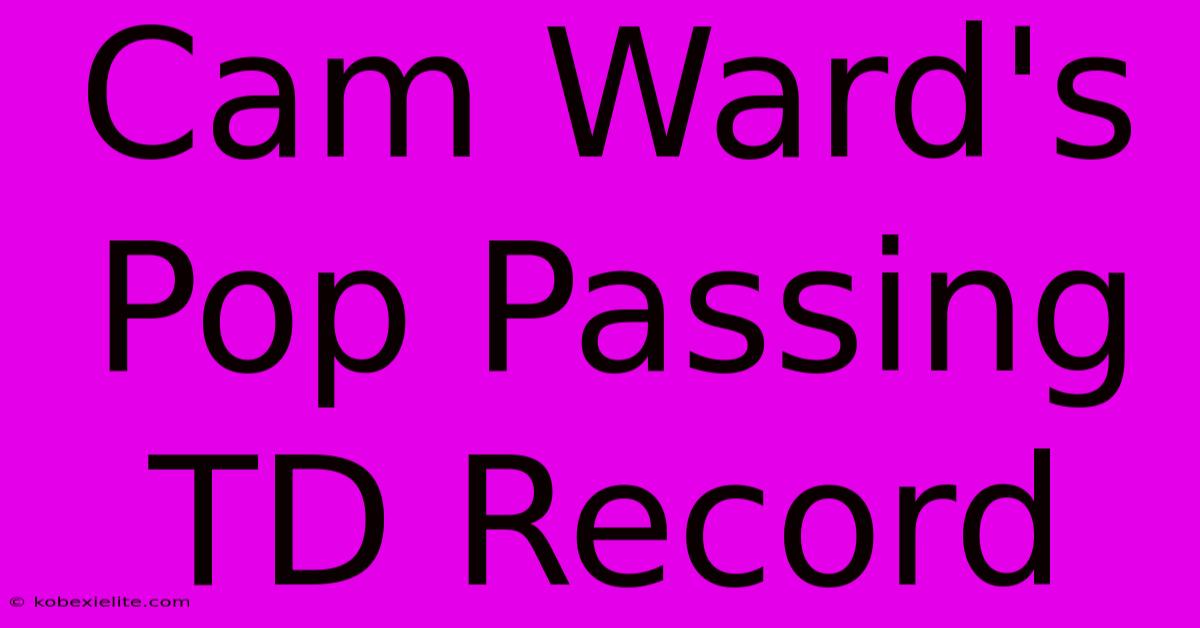 Cam Ward's Pop Passing TD Record