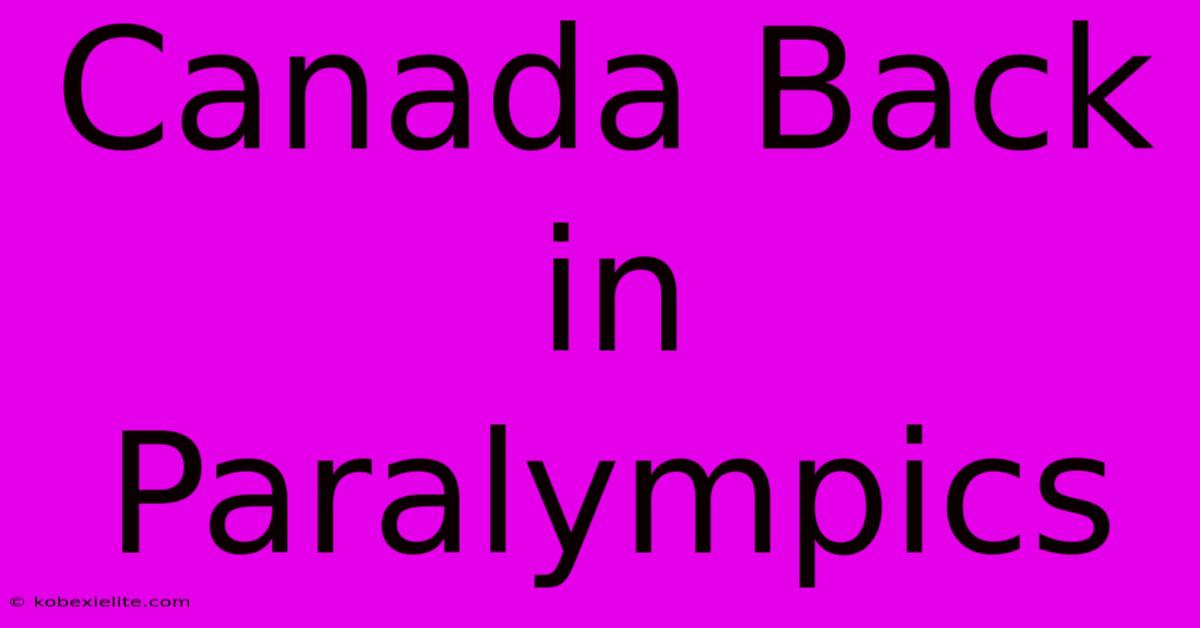 Canada Back In Paralympics