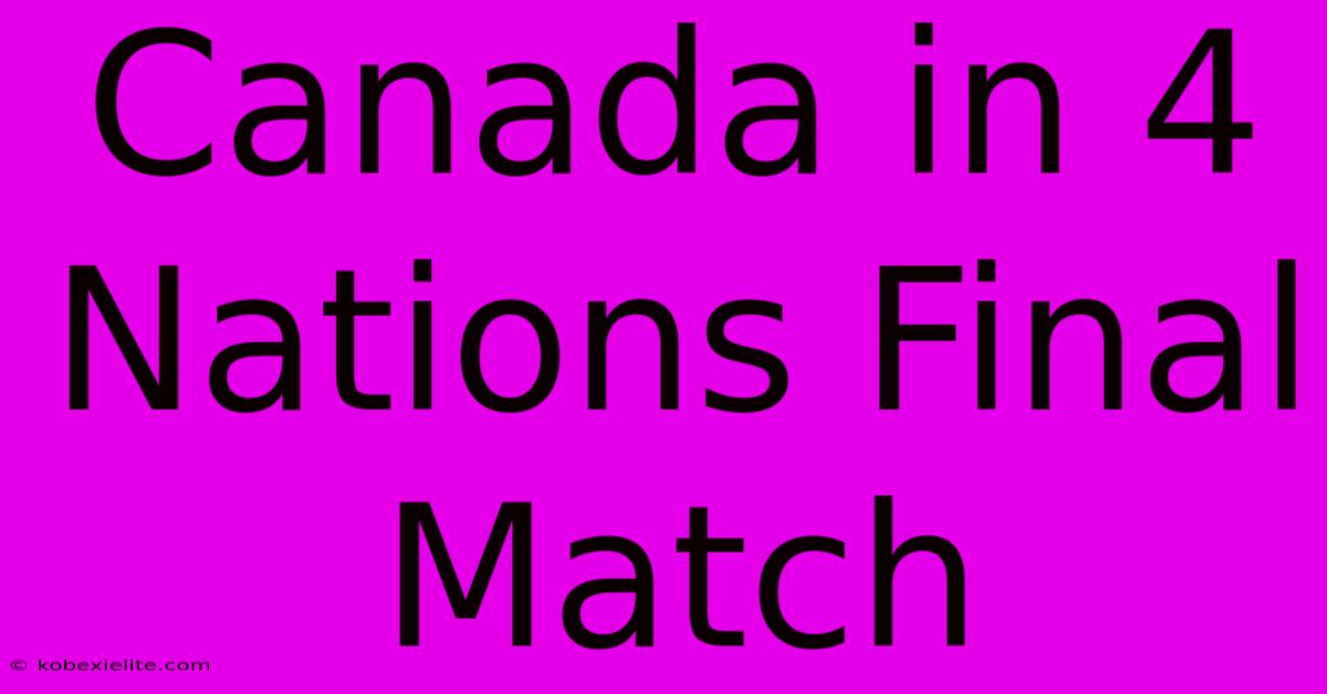 Canada In 4 Nations Final Match