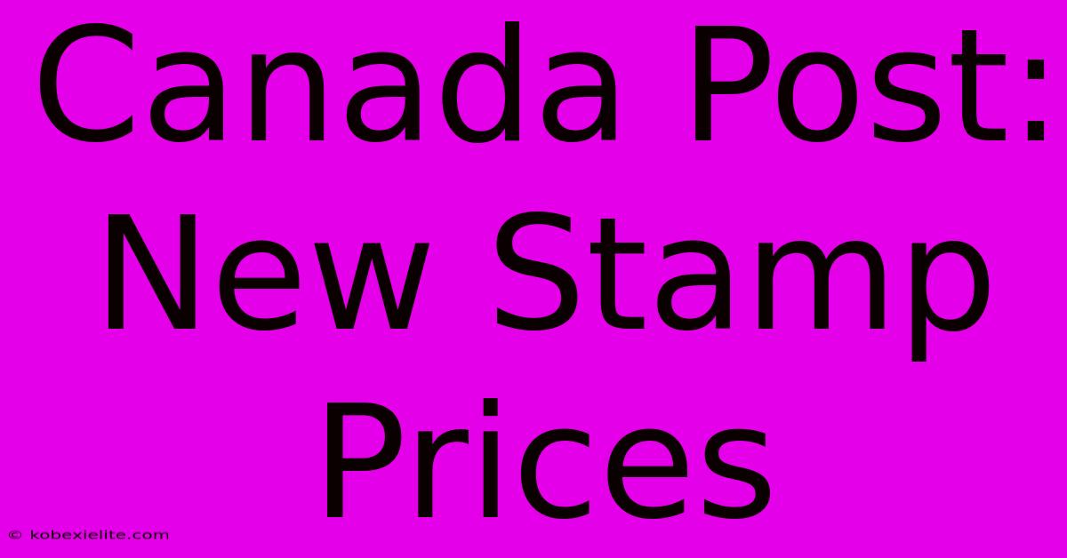 Canada Post: New Stamp Prices