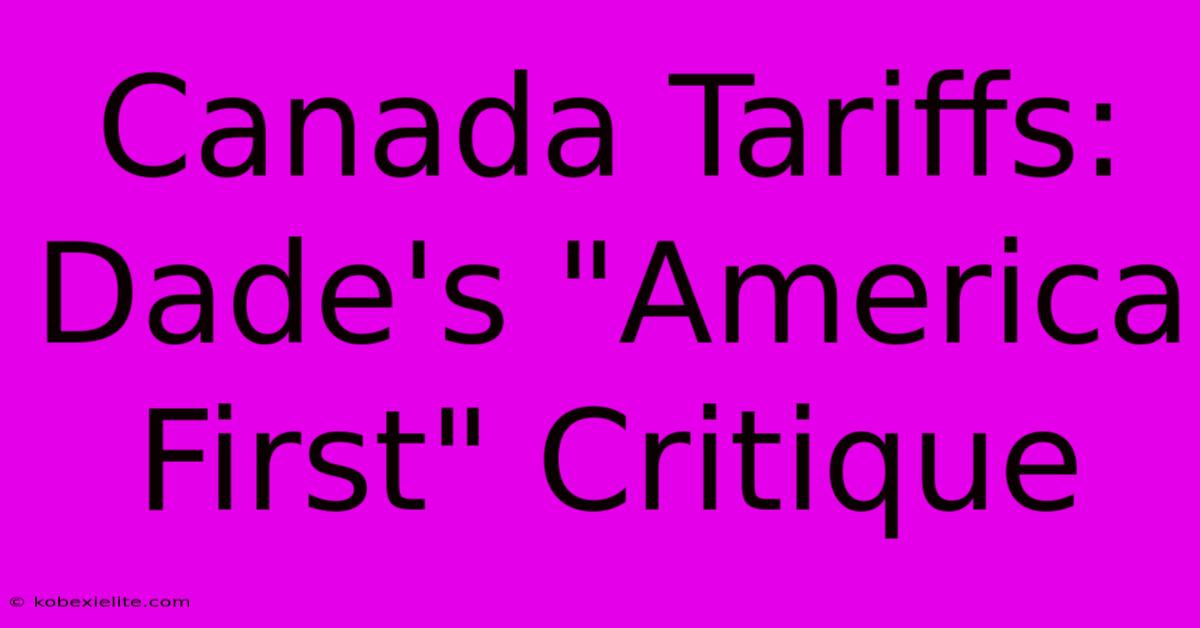 Canada Tariffs: Dade's 