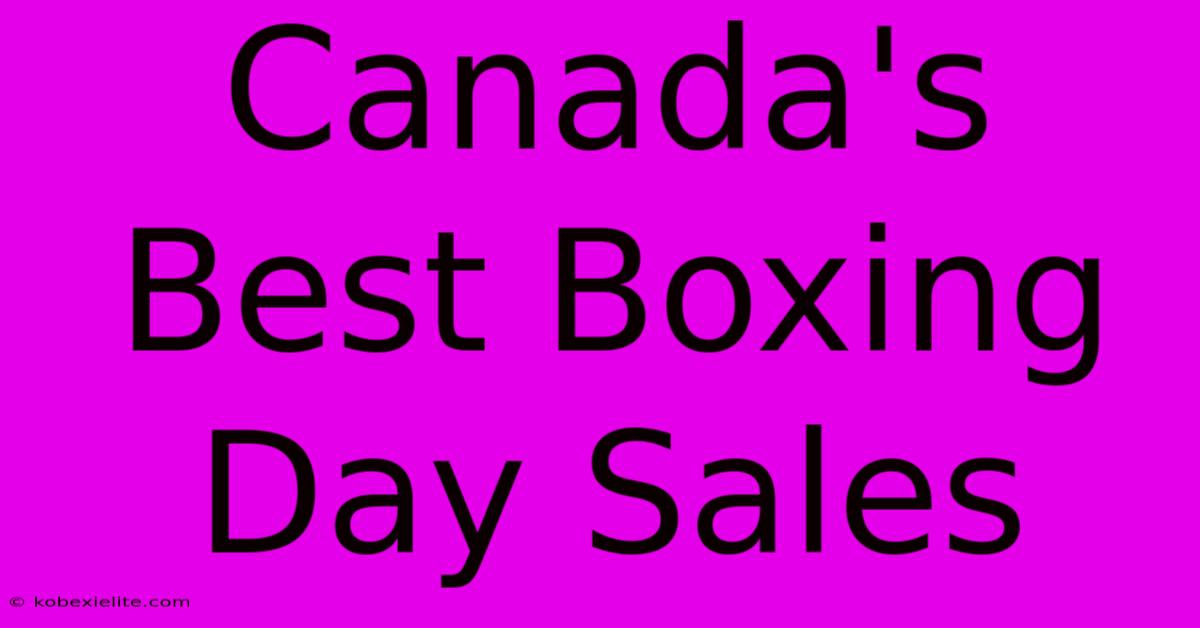 Canada's Best Boxing Day Sales