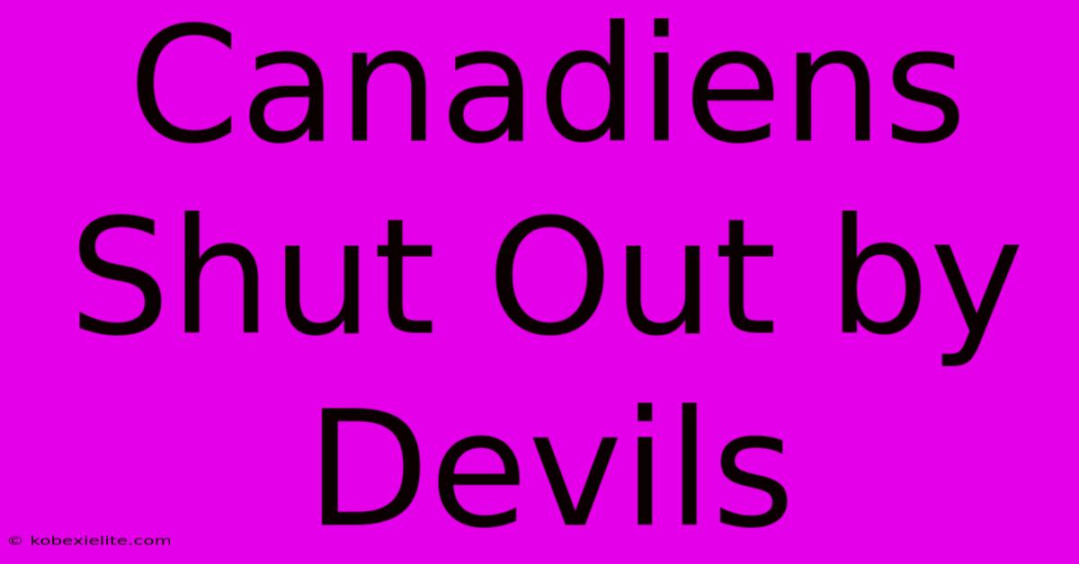 Canadiens Shut Out By Devils