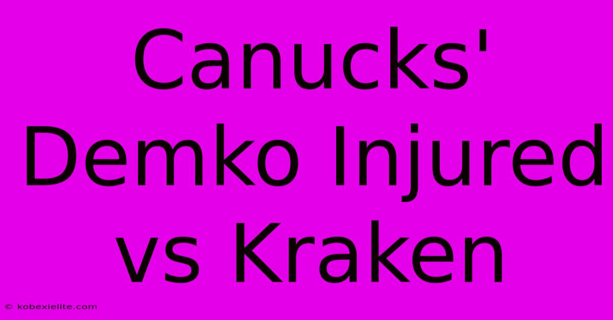 Canucks' Demko Injured Vs Kraken