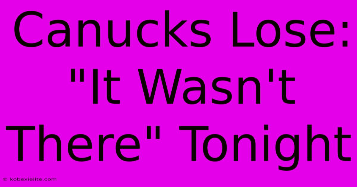 Canucks Lose: Canucks Lose: