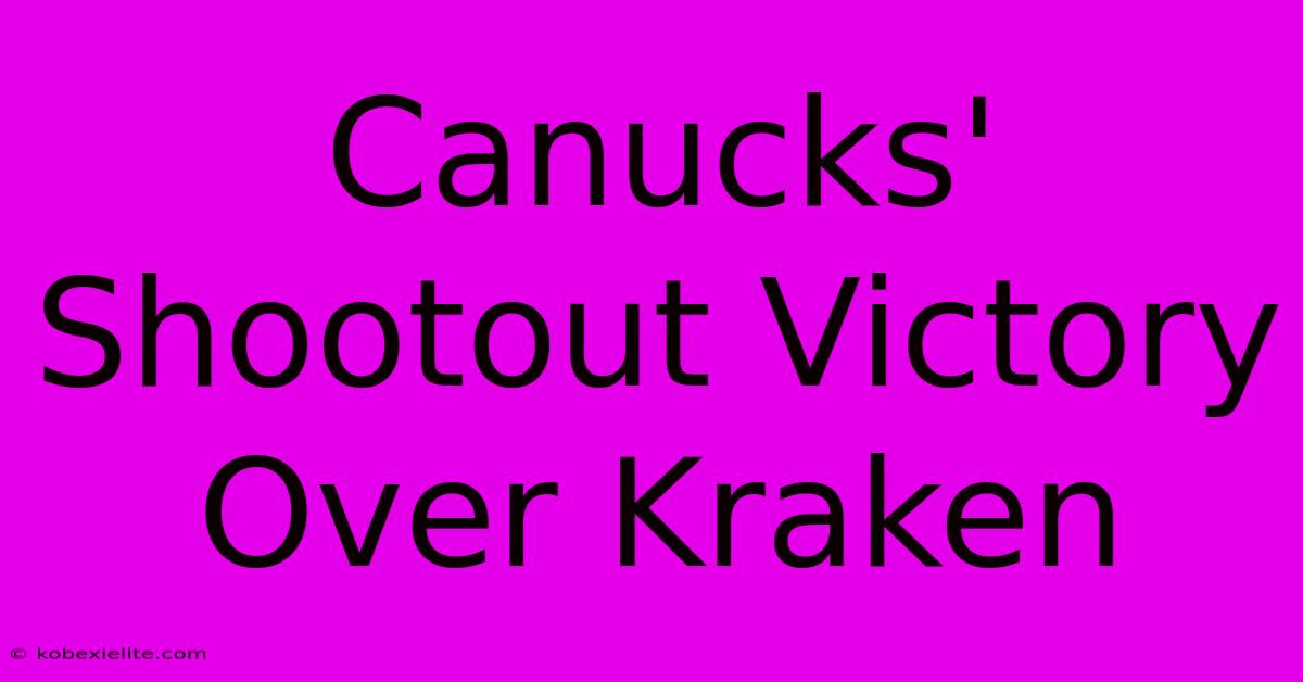 Canucks' Shootout Victory Over Kraken