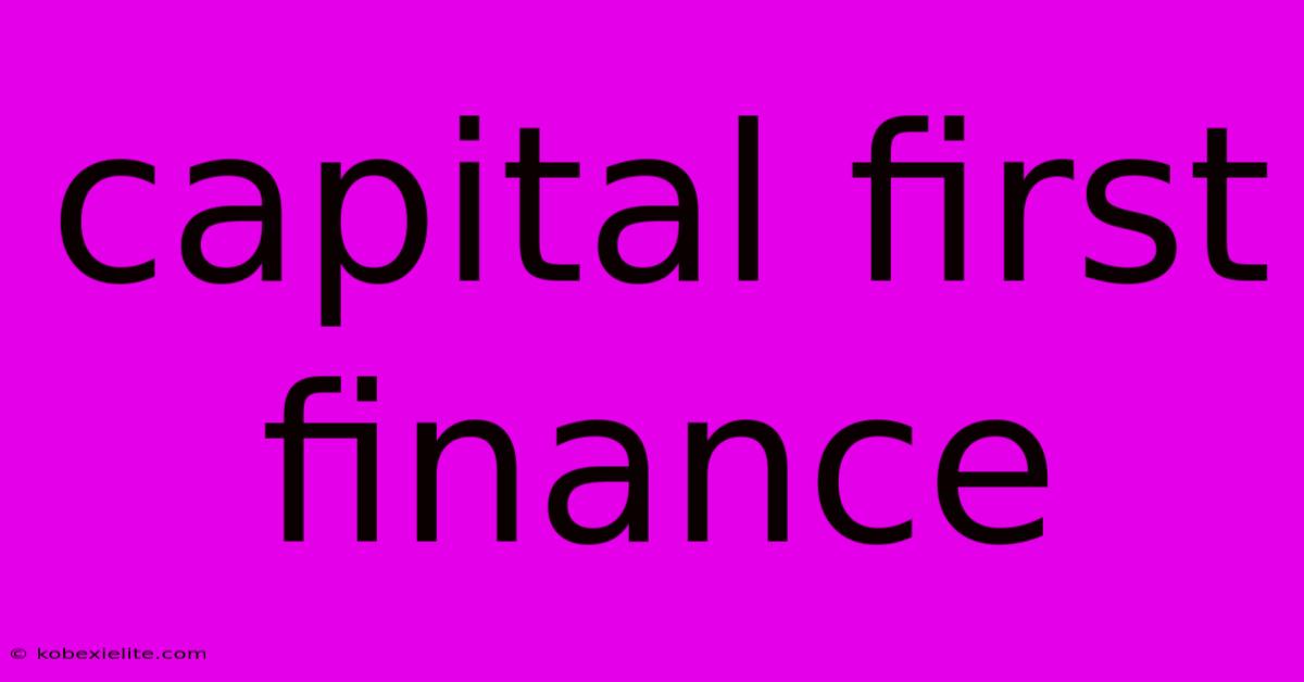 Capital First Finance Capital First Finance