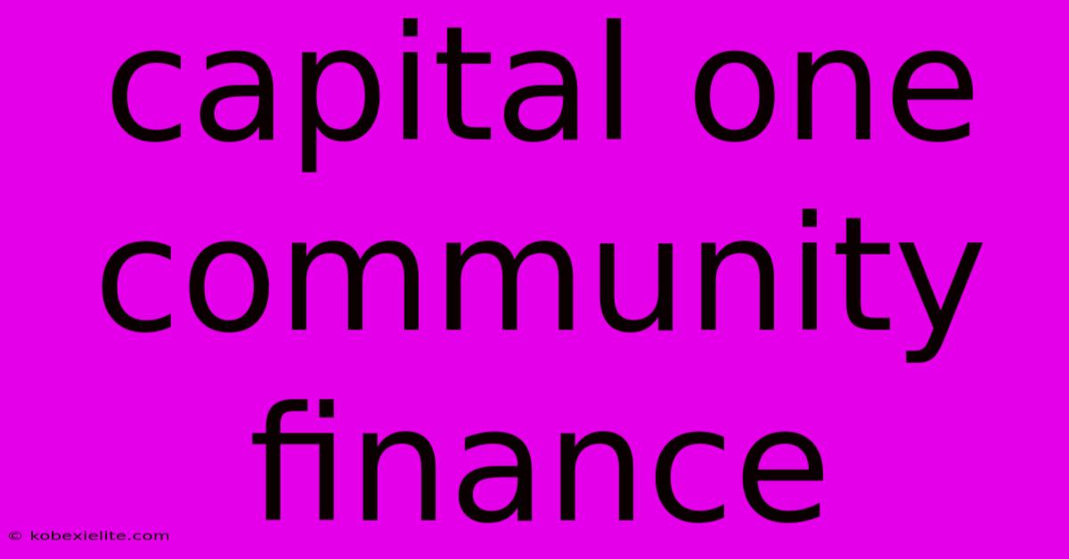 Capital One Community Finance Capital One Community Finance