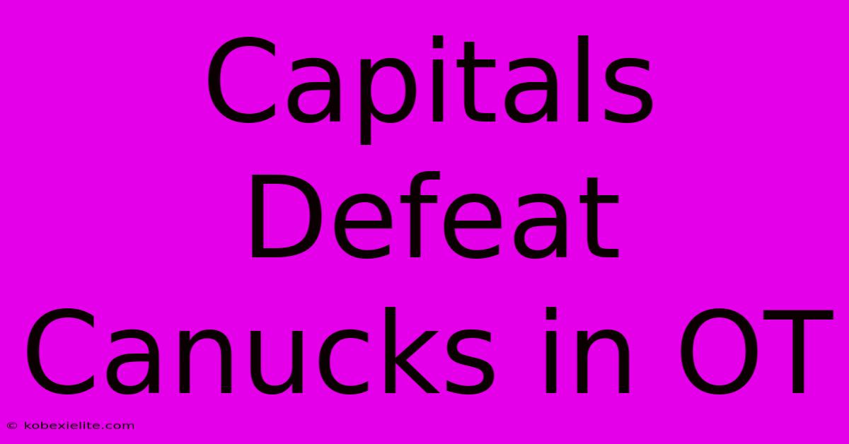 Capitals Defeat Canucks In OT