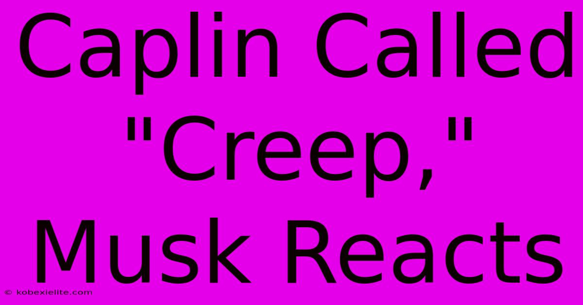 Caplin Called 