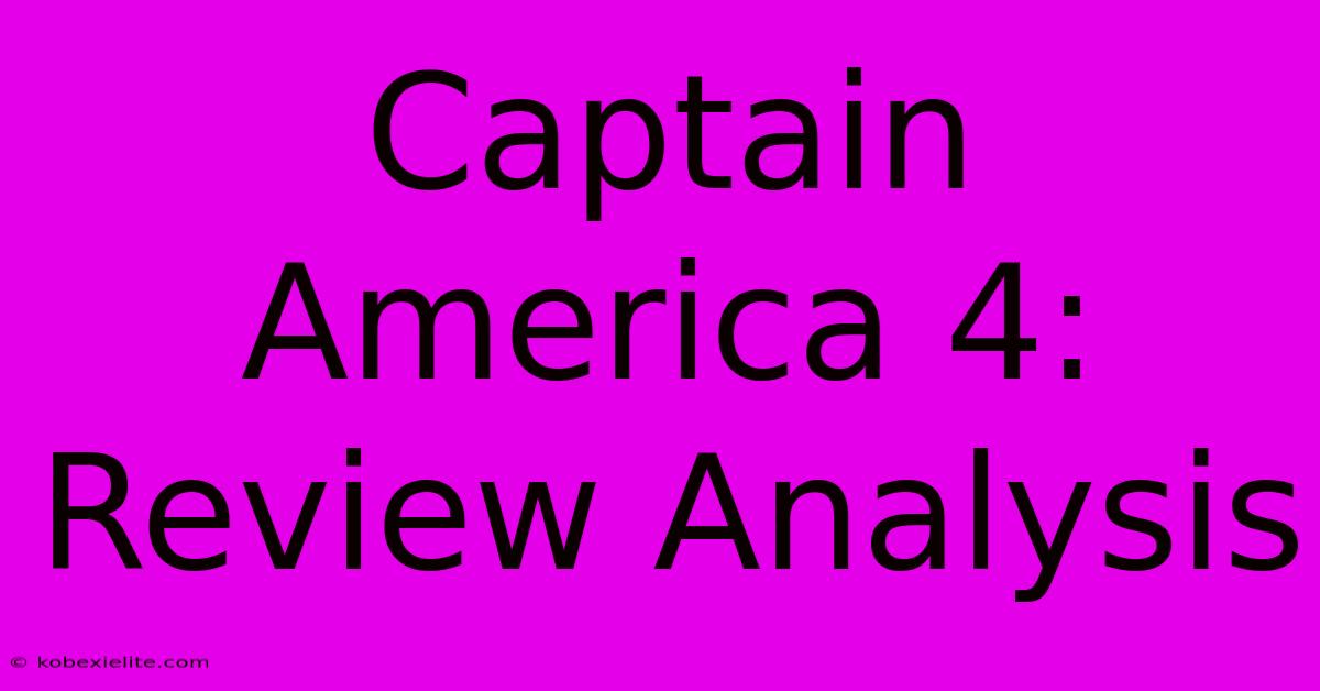 Captain America 4: Review Analysis