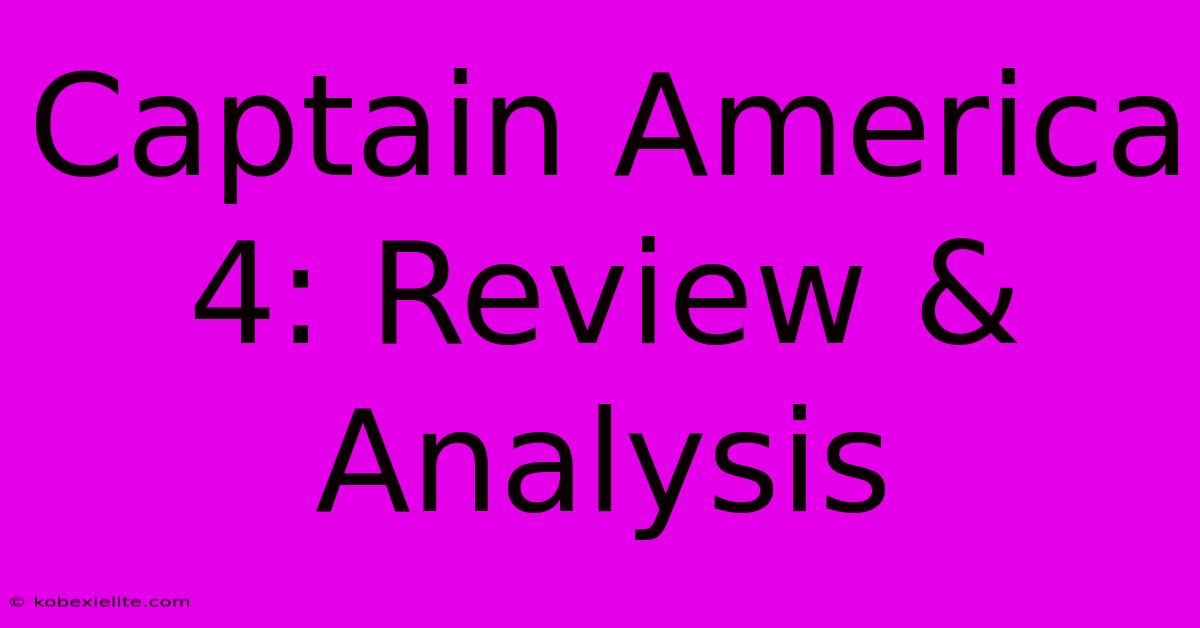 Captain America 4: Review & Analysis