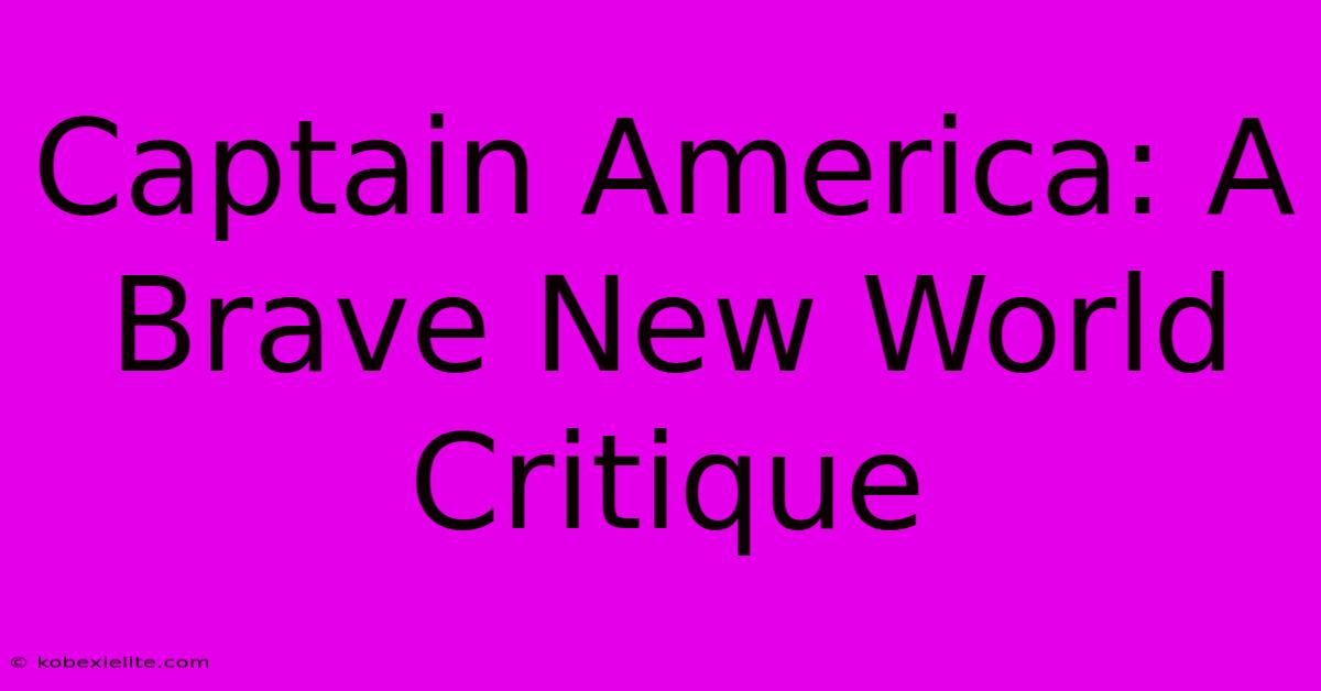 Captain America: A Brave New World Critique