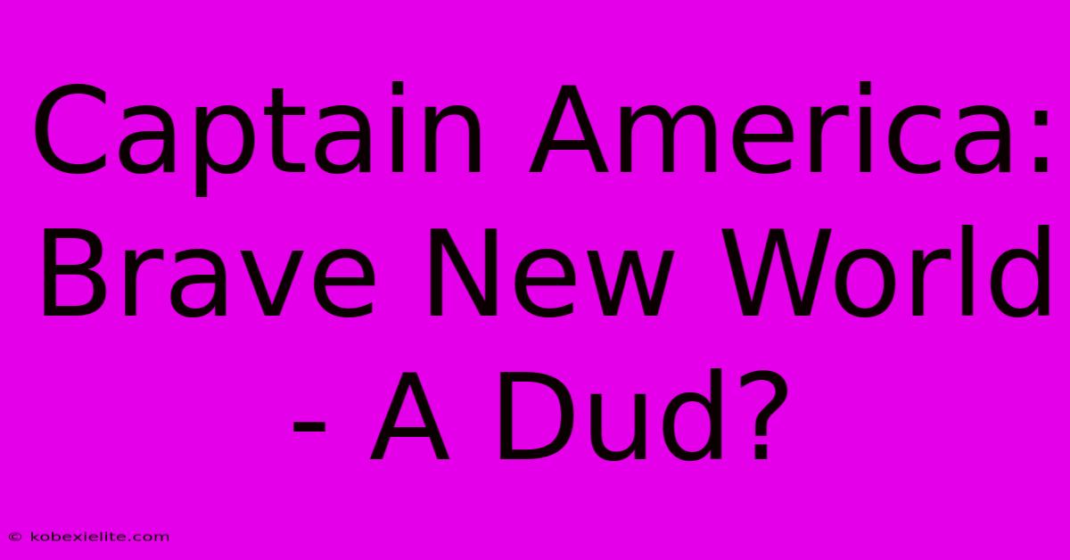 Captain America: Brave New World - A Dud?