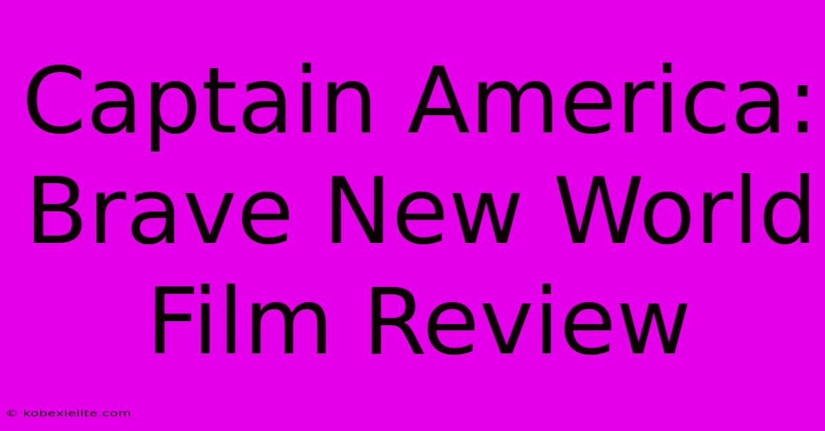 Captain America: Brave New World Film Review