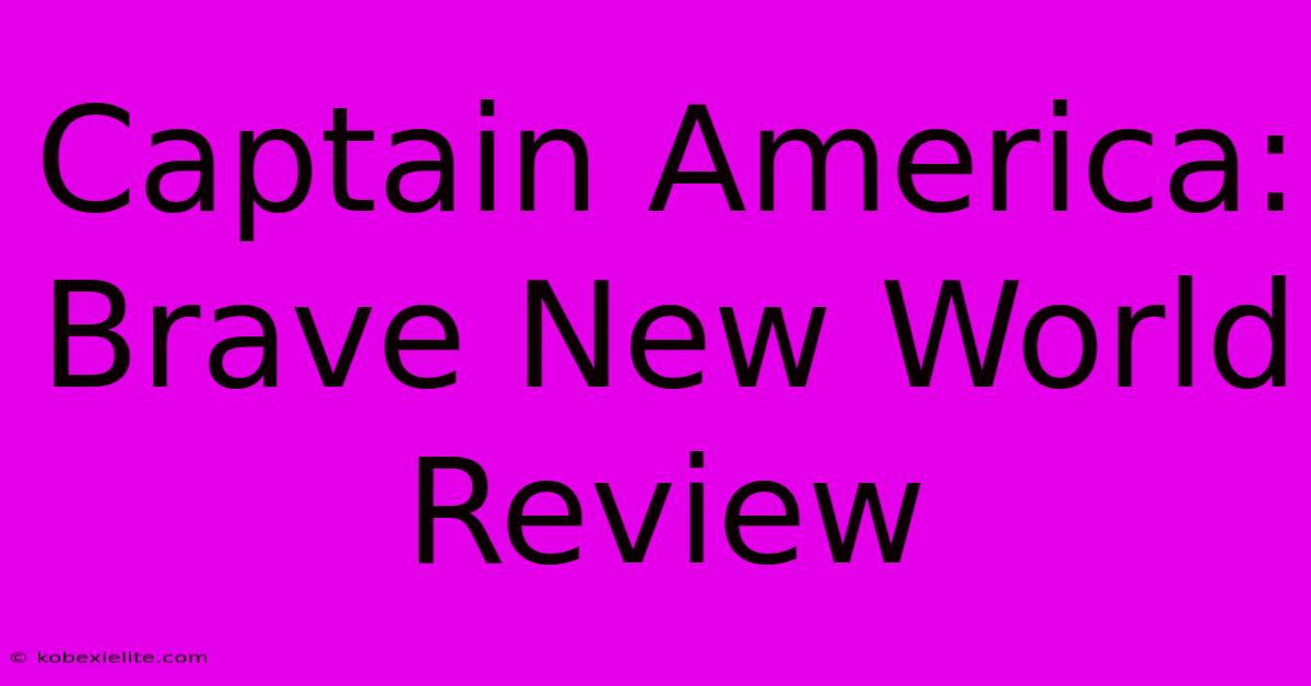 Captain America: Brave New World Review