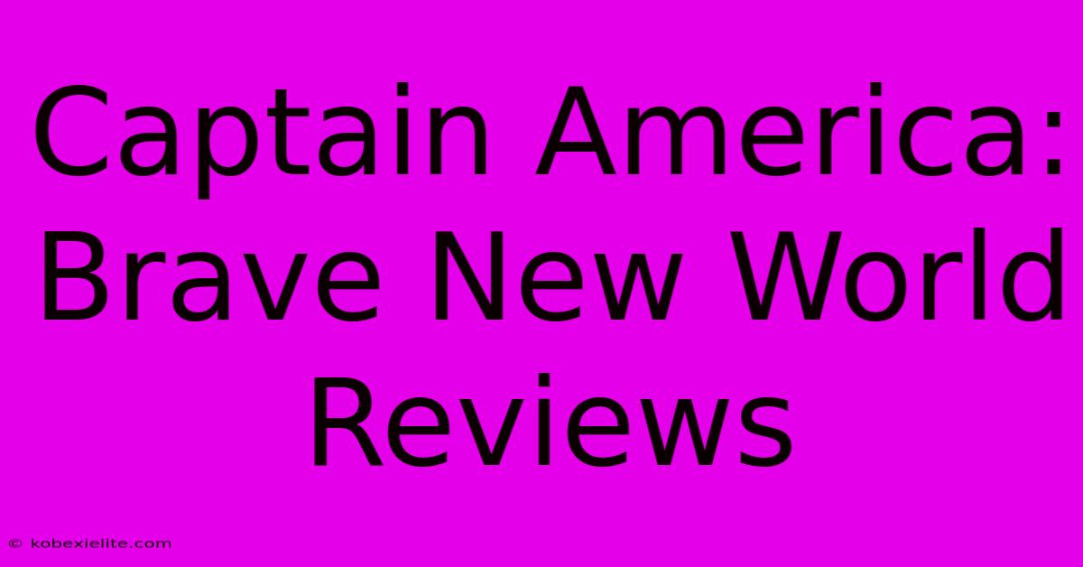 Captain America: Brave New World Reviews