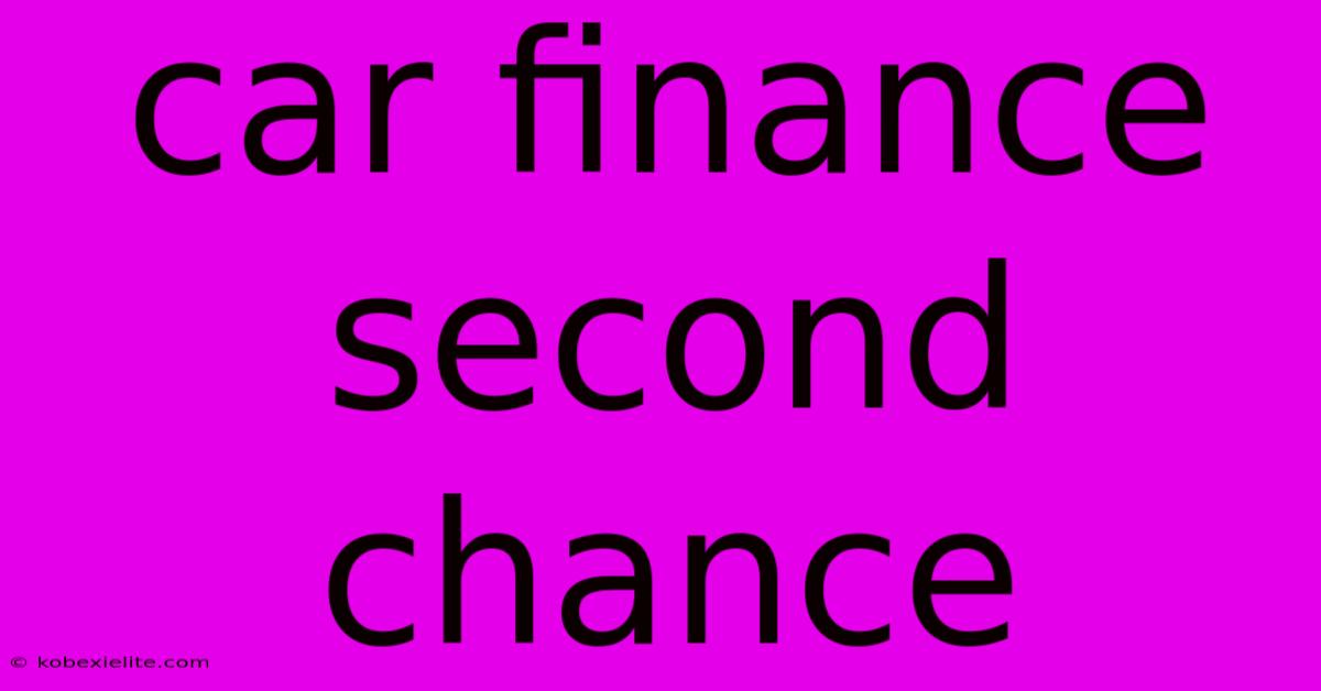 Car Finance Second Chance Car Finance Second Chance