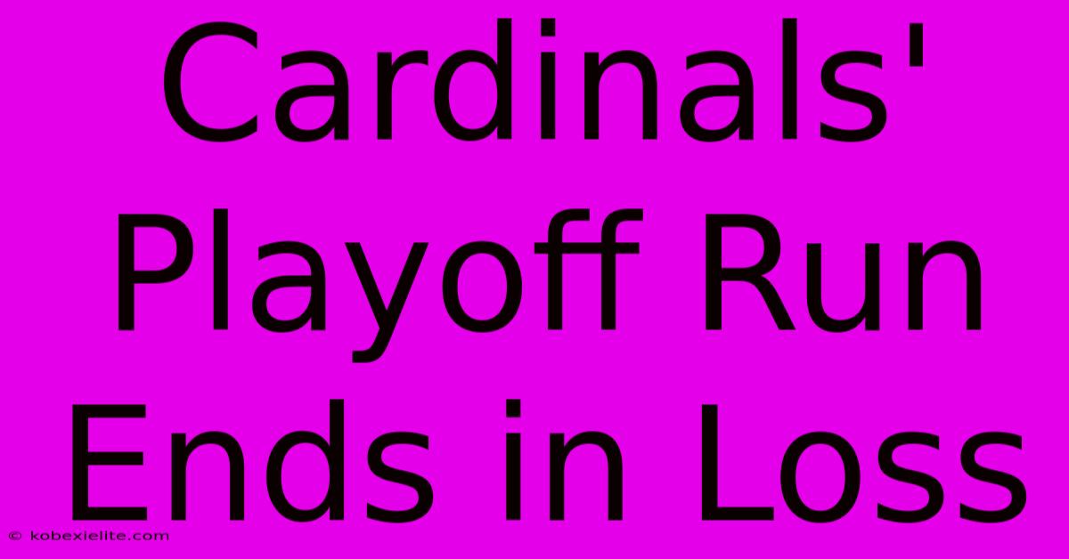 Cardinals' Playoff Run Ends In Loss