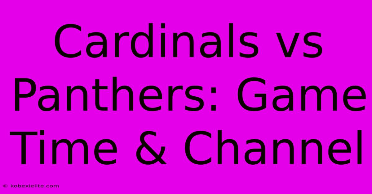 Cardinals Vs Panthers: Game Time & Channel