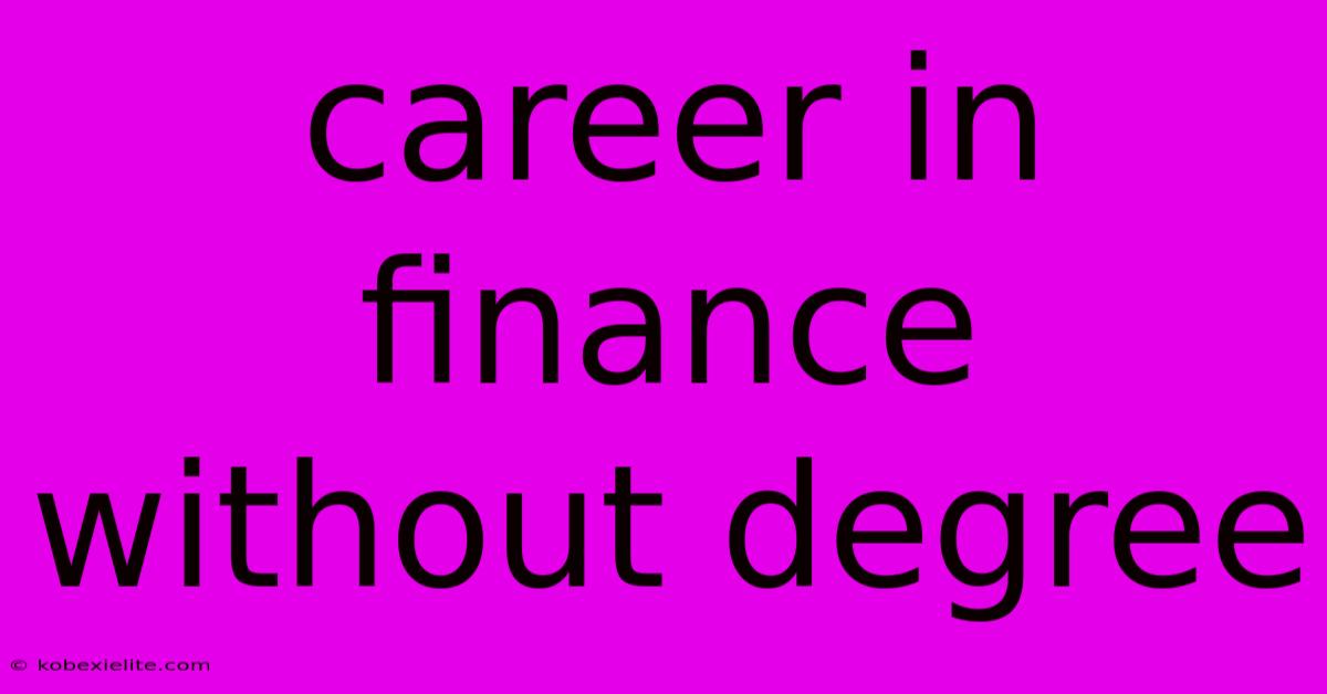 Career In Finance Without Degree Career In Finance Without Degree
