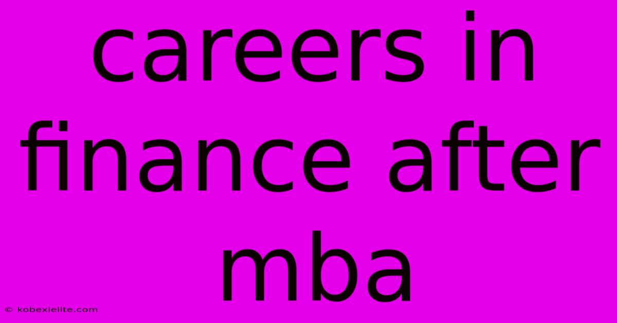 Careers In Finance After Mba Careers In Finance After Mba