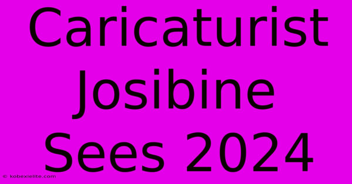 Caricaturist Josibine Sees 2024