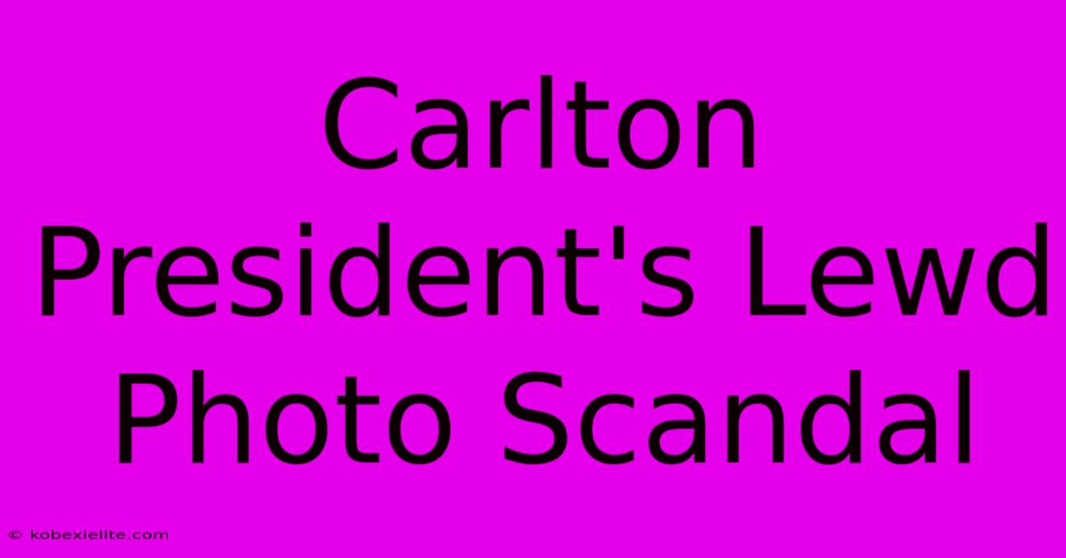 Carlton President's Lewd Photo Scandal