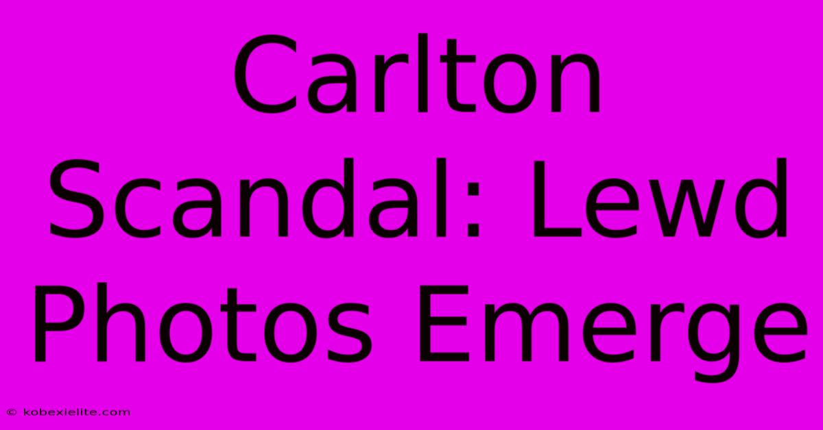 Carlton Scandal: Lewd Photos Emerge