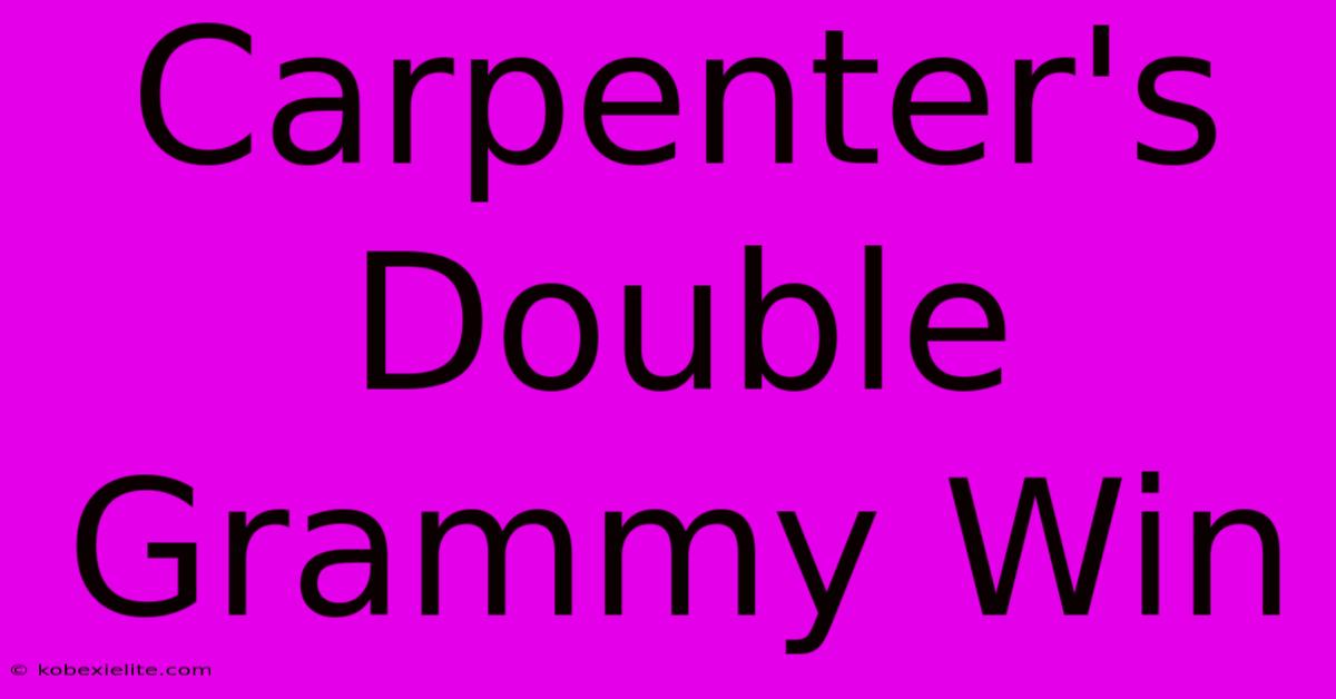 Carpenter's Double Grammy Win