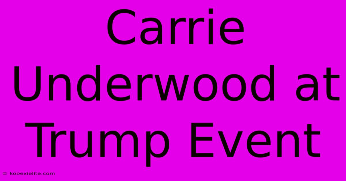 Carrie Underwood At Trump Event