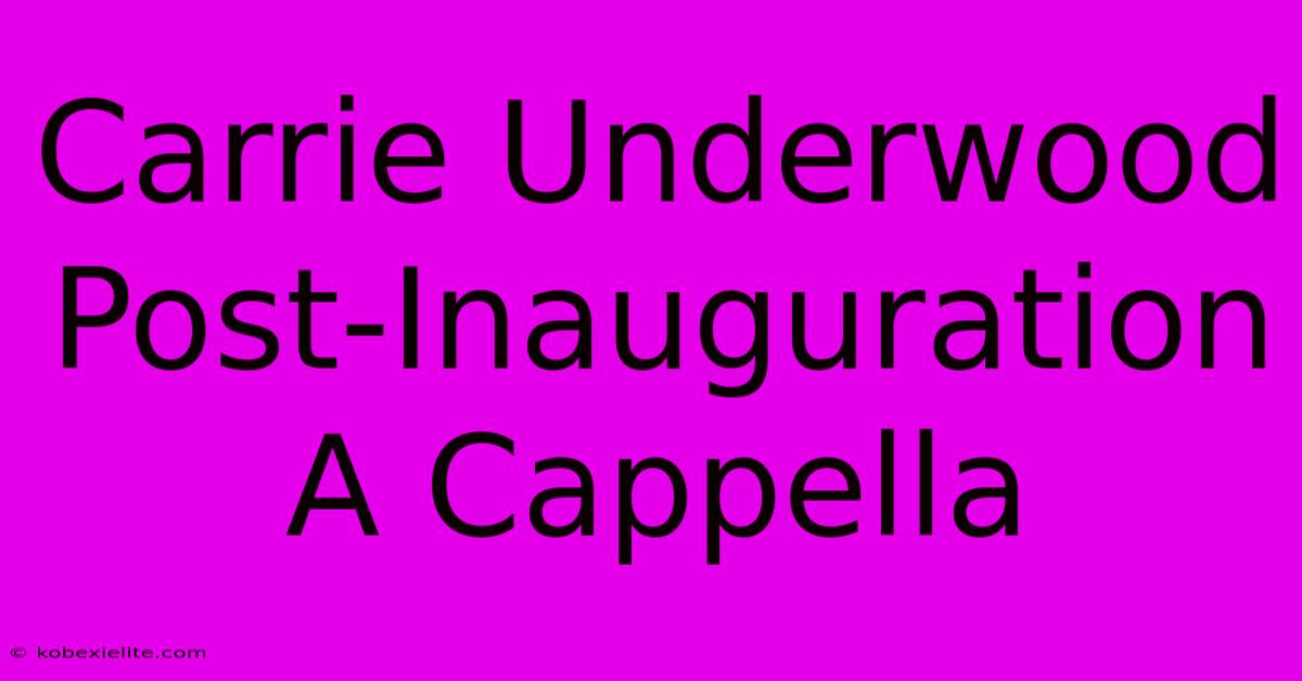 Carrie Underwood Post-Inauguration A Cappella