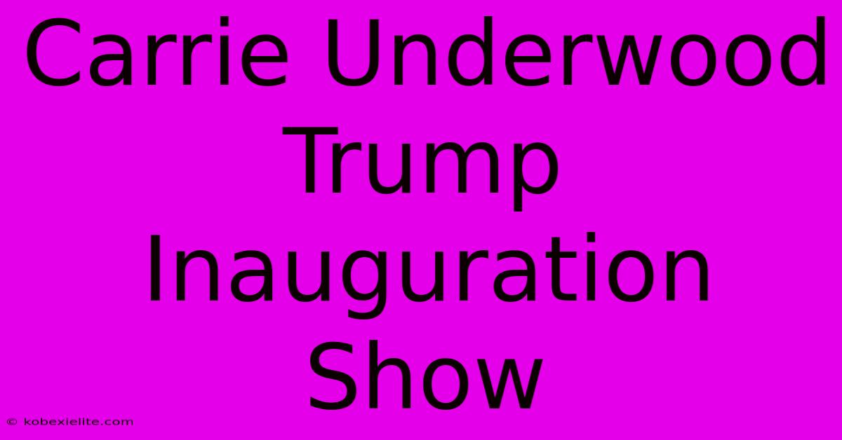 Carrie Underwood Trump Inauguration Show