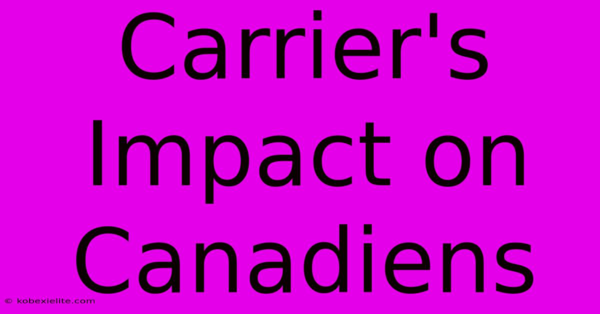 Carrier's Impact On Canadiens