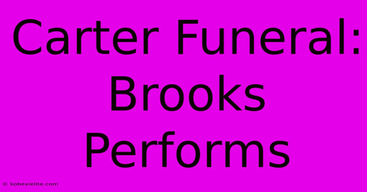 Carter Funeral: Brooks Performs