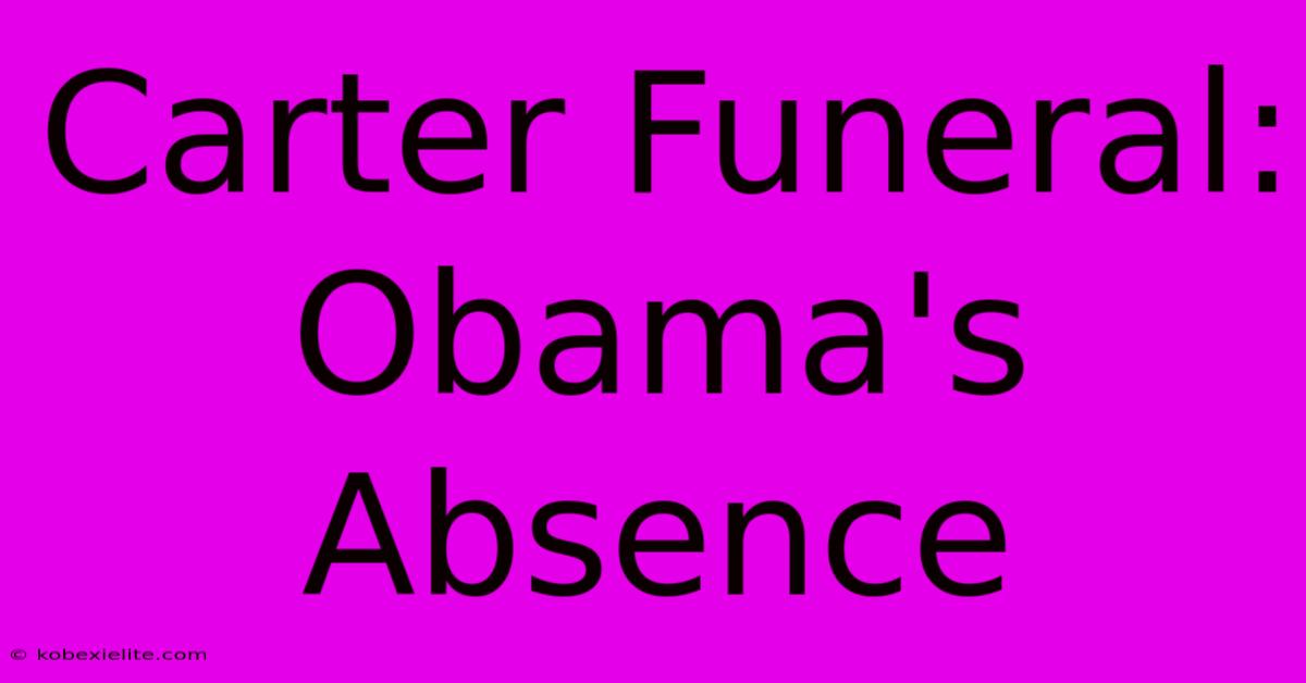 Carter Funeral: Obama's Absence