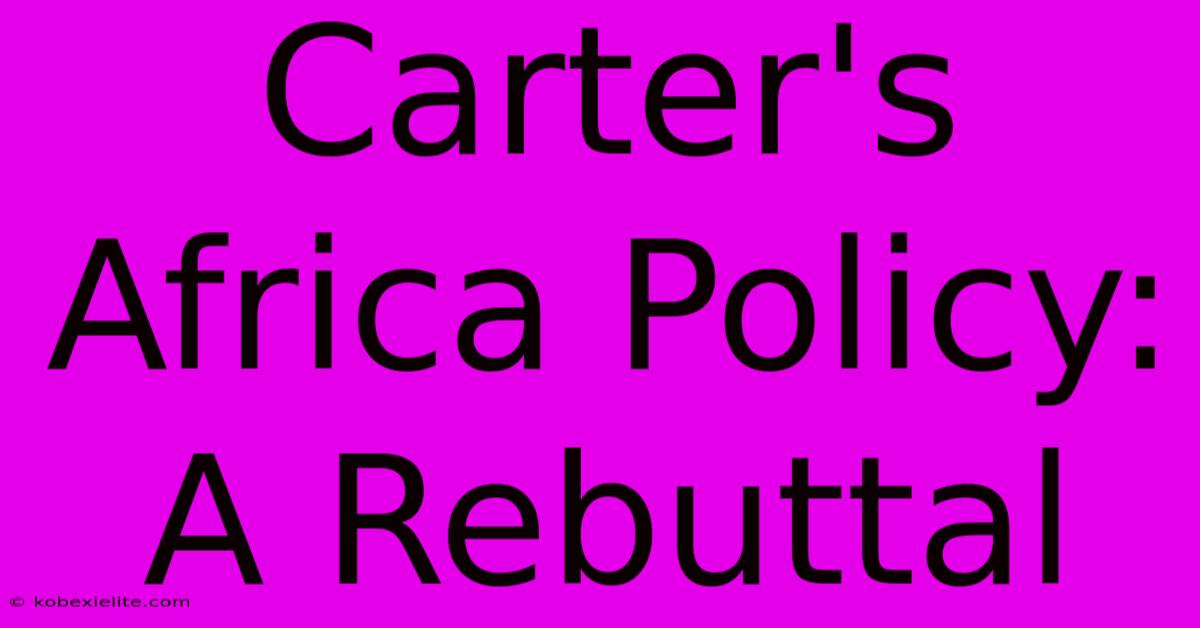 Carter's Africa Policy: A Rebuttal