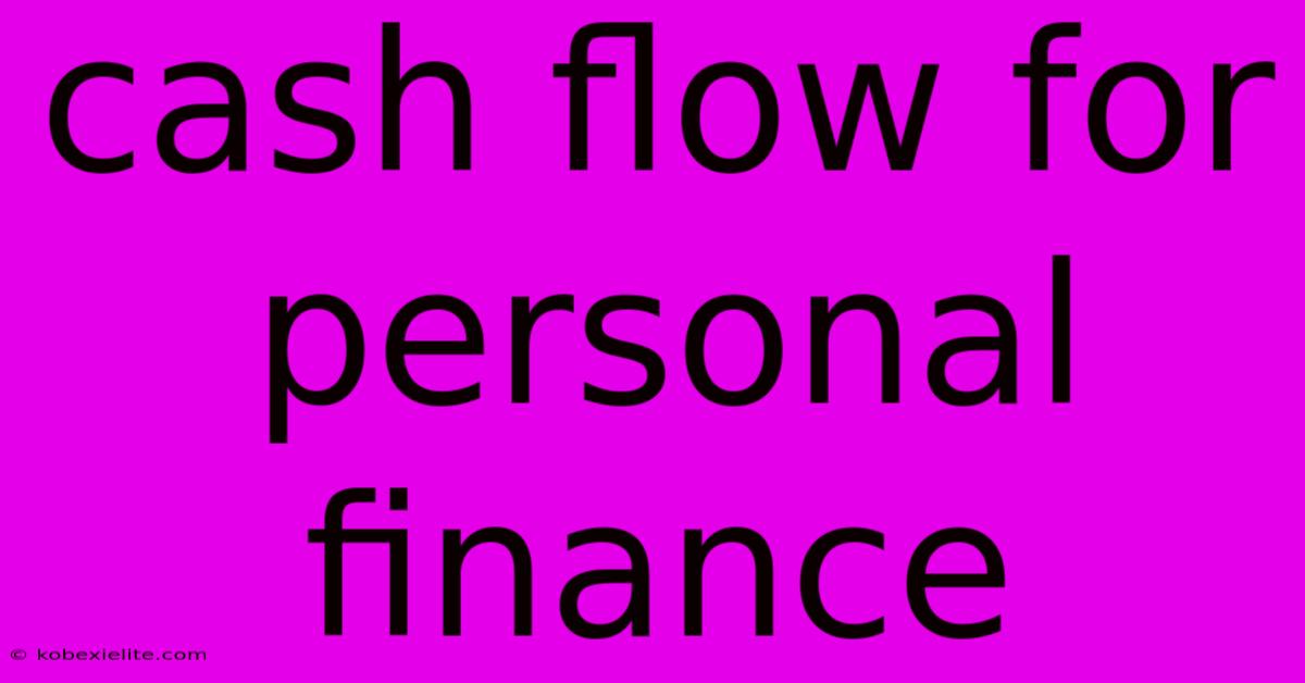 Cash Flow For Personal Finance Cash Flow For Personal Finance