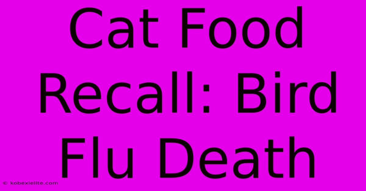 Cat Food Recall: Bird Flu Death