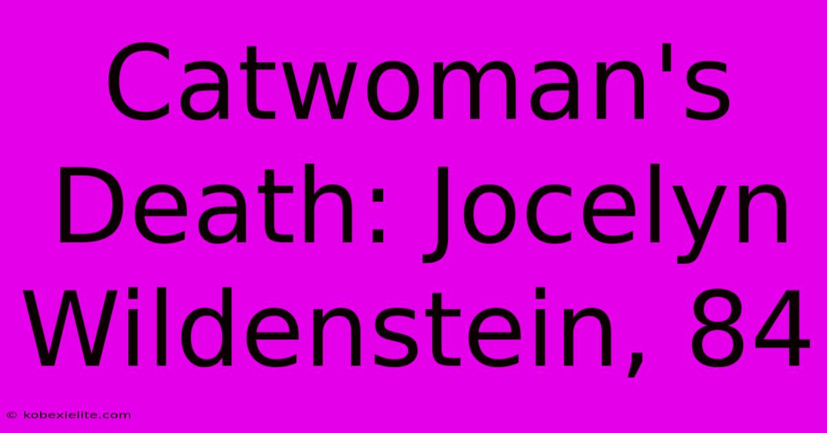 Catwoman's Death: Jocelyn Wildenstein, 84