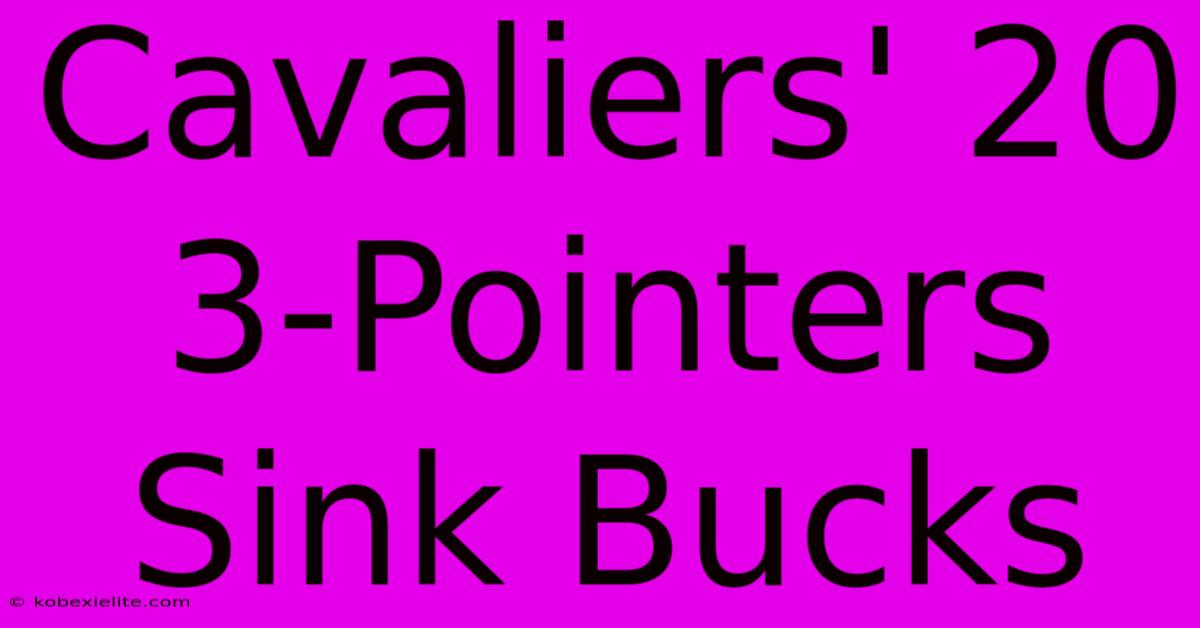 Cavaliers' 20 3-Pointers Sink Bucks