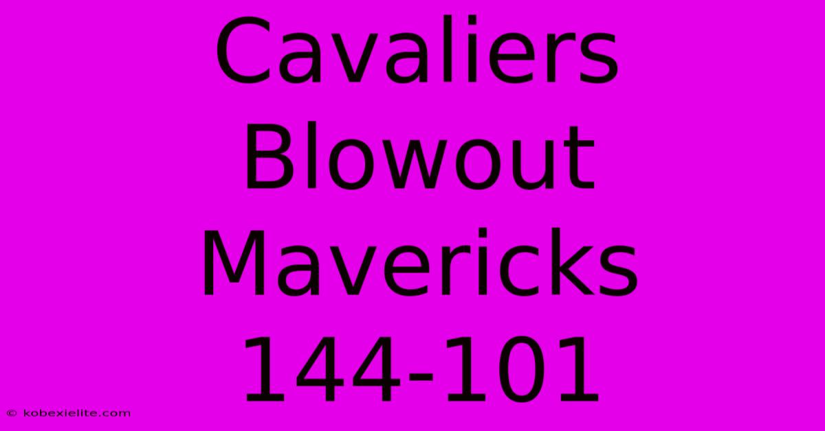 Cavaliers Blowout Mavericks 144-101