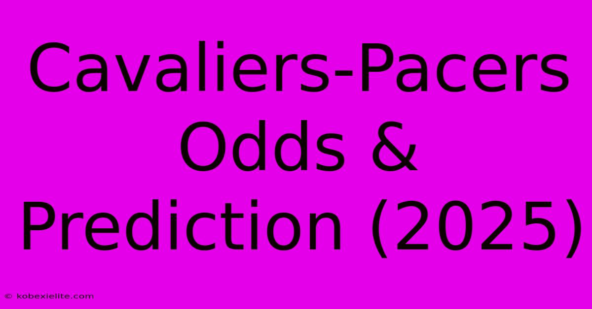 Cavaliers-Pacers Odds & Prediction (2025)