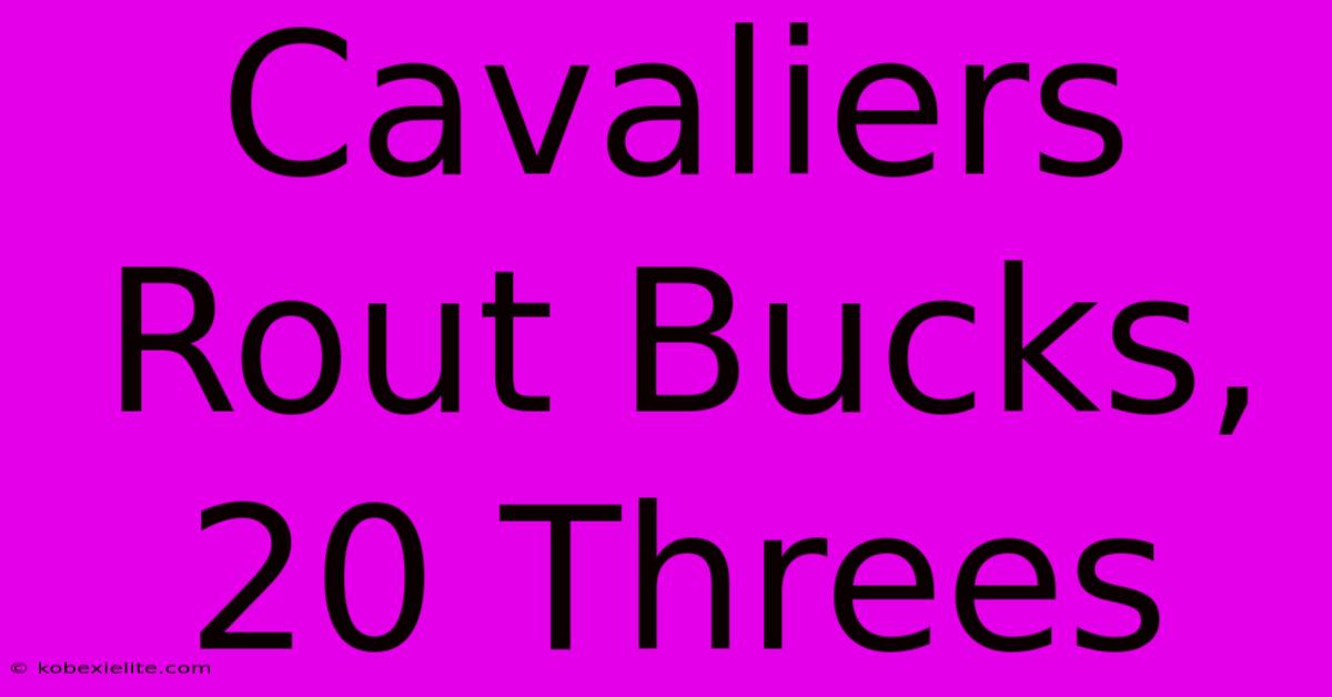 Cavaliers Rout Bucks, 20 Threes