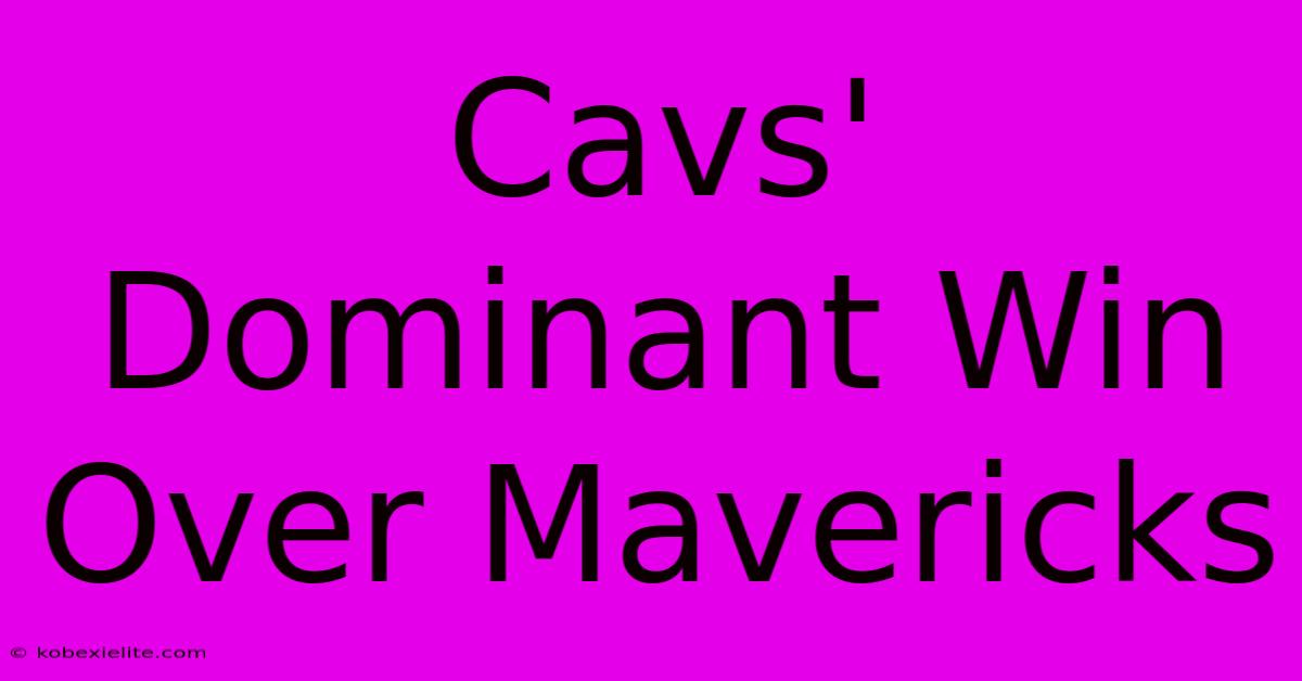 Cavs' Dominant Win Over Mavericks