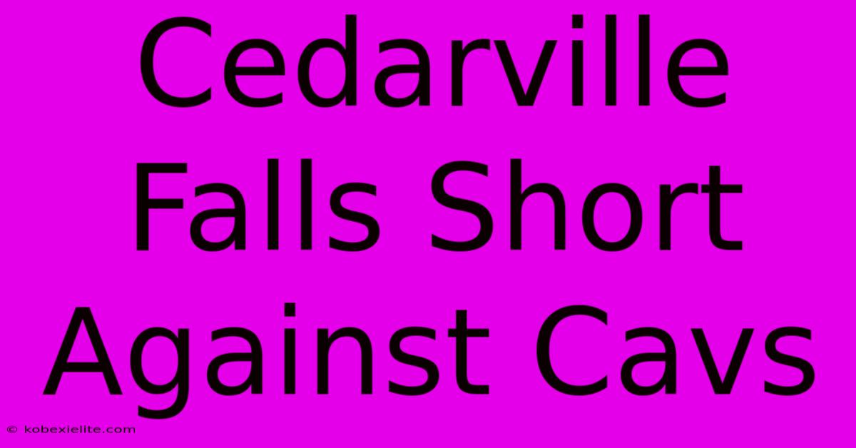 Cedarville Falls Short Against Cavs