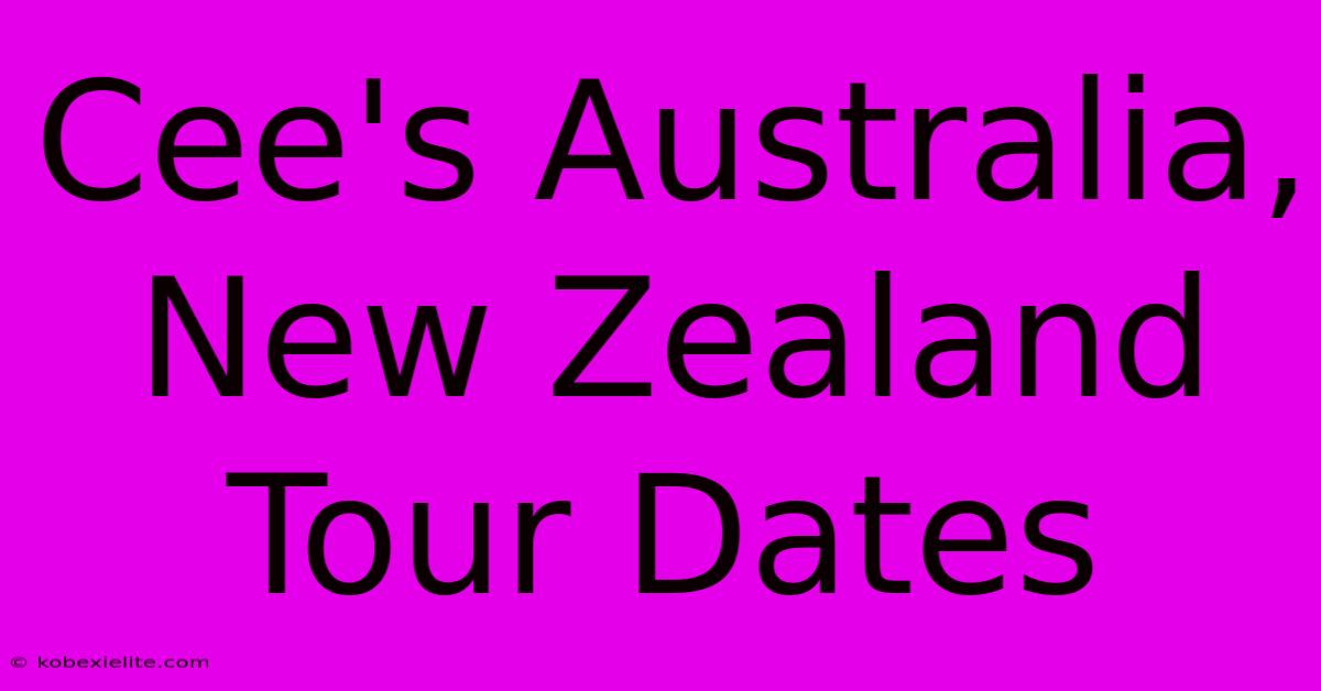 Cee's Australia, New Zealand Tour Dates